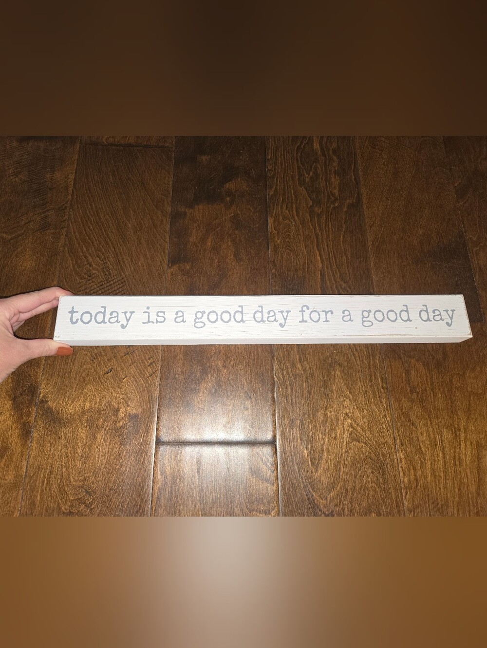 White Inspirational Wood Wall Sign – "Today Is A Good Day For A Good Day"
